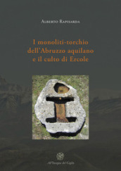 I monoliti-torchio dell Abruzzo aquilano e il culto di Ercole