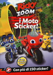 I moto sticker. Ricky Zoom. Con adesivi. Ediz. a colori