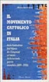 Il movimento cattolico in Italia dalla fondazione dell opera dei congressi all inizio della seconda guerra mondiale (1874-1939)