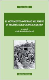 Il movimento operaio milanese di fronte alla grande guerra