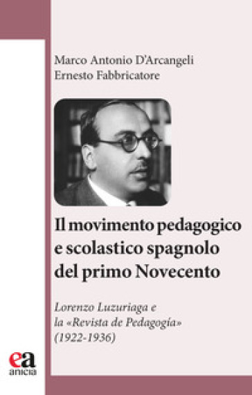 Il movimento pedagogico e scolastico spagnolo del primo Novecento. Lorenzo Luzuriaga e la «Revista de Pedagogia» (1922-1936)