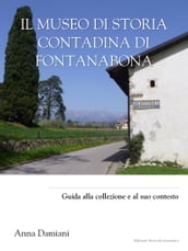 Il museo di storia contadina di Fontanabona.Guida alla collezione e al suo contesto
