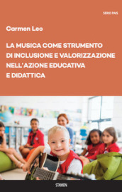 La musica come strumento di inclusione e valorizzazione nell azione educativa e didattica