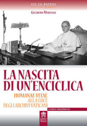 La nascita di un enciclica. Humanae Vitae alla luce degli Archivi Vaticani