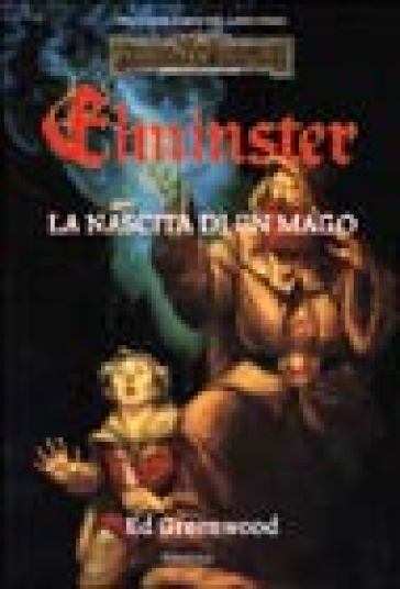 La nascita di un mago. Trilogia di Elminster. Forgotten Realms. 1.