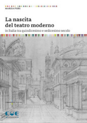 La nascita del teatro moderno in Italia tra quindicesimo e sedicesimo secolo