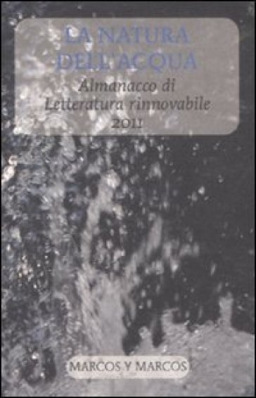 La natura dell'acqua. Almanacco di letteratura rinnovabile 2011