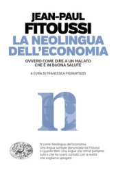 La neolingua dell economia ovvero come dire a un malato che è in buona salute