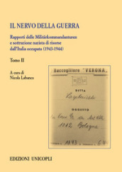 Il nervo della guerra. Rapporti delle Militarkommandanturen e sottrazione nazista di risorse dall Italia occupata (1943-1944). 2.