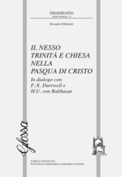 Il nesso Trinità e Chiesa nella Pasqua di Cristo. In dialogo con F.-X. Durrwell e H.U. von Balthasar