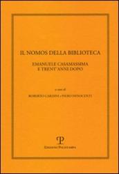 Il nomos della biblioteca. Emanuele Casamassima e trent anni dopo. Atti del Convegno (Siena, 2-3 marzo 2001)