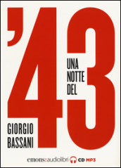 Una notte del  43 letto da Monica Chiarabelli, Massimo Malucelli, Fabio Mangolini, Stefano Muroni e Marco Sgarbi. Audiolibro. CD Audio formato MP3