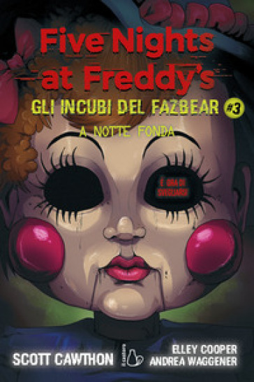 A notte fonda. Five nights at Freddy's. Gli incubi del Fazbear. 3.