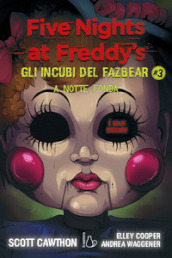 A notte fonda. Five nights at Freddy s. Gli incubi del Fazbear. 3.
