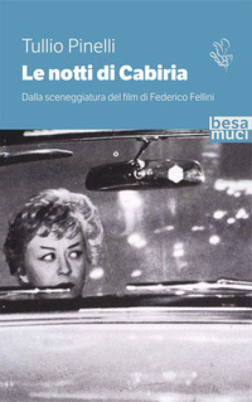 Le notti di Cabiria. Dalla sceneggiatura del film di Federico Fellini