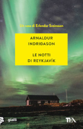 Le notti di Reykjavik. I casi dell ispettore Erlendur Sveinsson. 11.