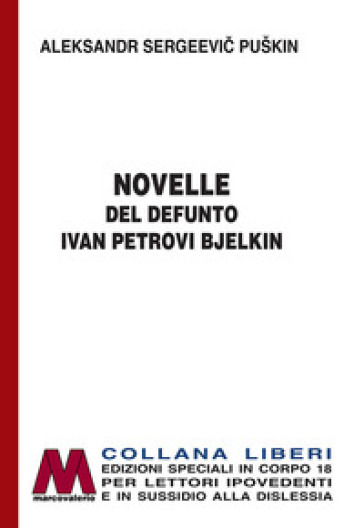 Le novelle del defunto Ivan Petrovic Belkin. Ediz. per ipovedenti
