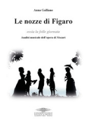 Le nozze di Figaro ossia la folle giornata. Analisi musicale dell opera di Mozart
