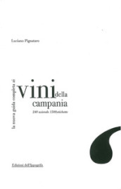 La nuova guida completa ai vini della Campania. 240 aziende, 1500 etichette