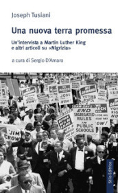 Una nuova terra promessa. Un intervista a Martin Luther King e altri articoli su «Nigrizia»