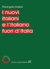 I nuovi italiani e l italiano fuori d Italia