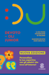 Il nuovo Devoto-Oli junior. Il mio primo vocabolario di italiano. Con espansione online