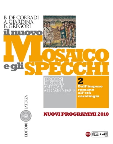 Il nuovo Mosaico e gli specchi. vol. 2. Dall'impero romano all'età carolingia