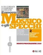 Il nuovo Mosaico e gli specchi. vol. 2. Dall impero romano all età carolingia
