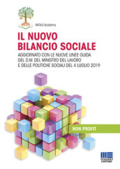 Il nuovo bilancio sociale. Aggiornato con le nuove linee guida del d.m. del ministro del lavoro e delle politiche sociali del 4 luglio 2019