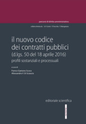 Il nuovo codice dei contratti pubblici (d.lgs. 50 del 18 aprile 2016). Profili sostanziali e processuali