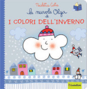 La nuvola Olga e i colori dell inverno. Ediz. a colori