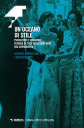 Un oceano di stile. Produzione e consumo di Made in Italy negli Stati Uniti del dopoguerra