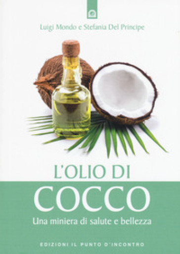 L'olio di cocco. Una miniera di salute e bellezza