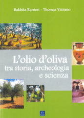 L olio d oliva tra storia, archeologia e scienza