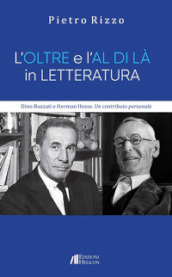 L oltre e l al di là in letteratura. Dino Buzzati e Herman Hesse. Un contributo personale