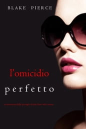 L omicidio Perfetto (Un emozionante thriller psicologico di Jessie HuntLibro Ventuno)