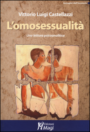 L'omosessualità. Una lettura psicoanalitica