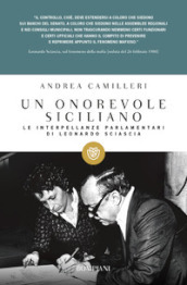 Un onorevole siciliano. Le interpellanze parlamentari di Leonardo Sciascia