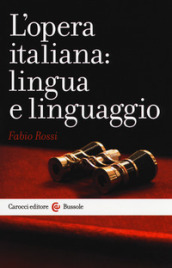 L opera italiana: lingua e linguaggio