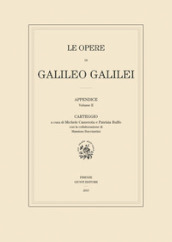 Le opere di Galileo Galilei. Appendice. 2: Carteggio