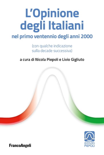 L'opinione degli Italiani nel primo "ventennio" degli anni 2000 (con qualche indicazione sulla decade successiva)