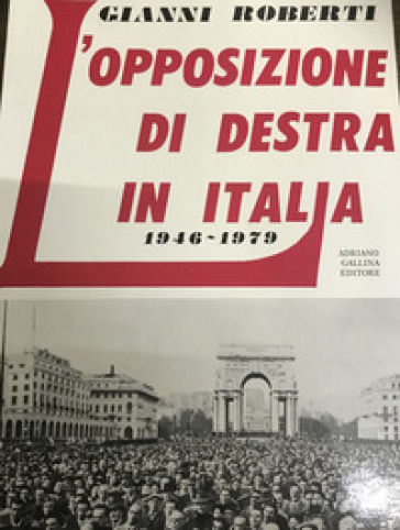 L'opposizione di destra in Italia 1946-1979