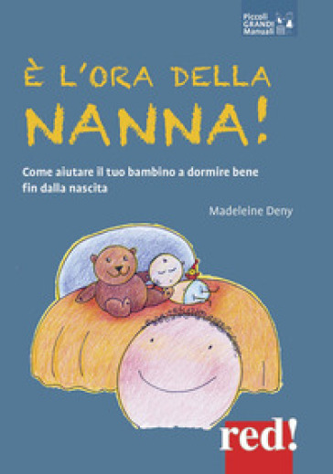 E l'ora della nanna! Come aiutare il tuo bambino a dormire bene fin dalla nascita