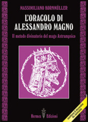 L oracolo di Alessandro Magno. il metodo divinatorio del mago Astrampsico