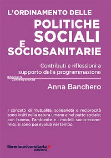 L'ordinamento delle politiche sociali e sociosanitarie. Contributi e riflessioni a supporto della programmazione