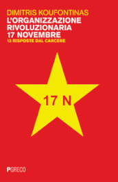 L organizzazione rivoluzionaria 17 Novembre. 13 risposte dal carcere