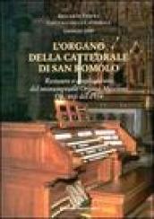 L organo della Cattedrale di San Romolo. Restauro e ampliamento del monumentale organo Mascioni op. 466 del 1934