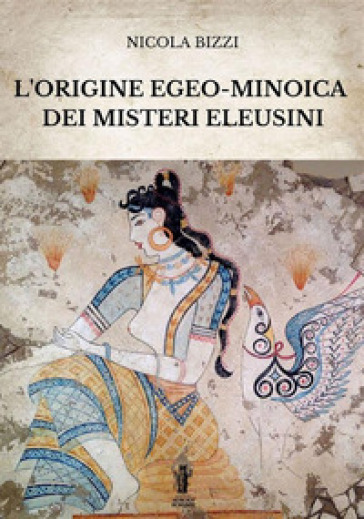 L'origine egeo-minoica dei Misteri Eleusini