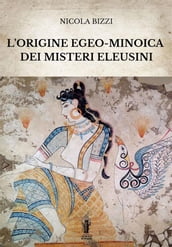 L origine egeo-minoica dei Misteri Eleusini
