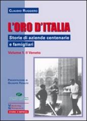 L oro d Italia. Storie di aziende centenarie e famigliari. 1: Il Veneto